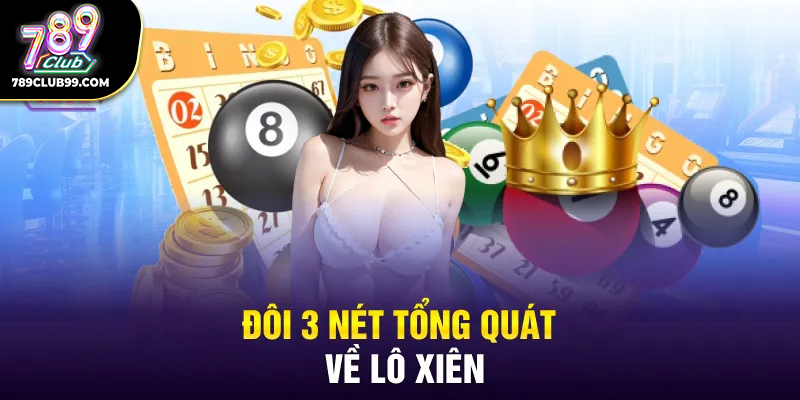 Đôi 3 nét tổng quát về lô xiên