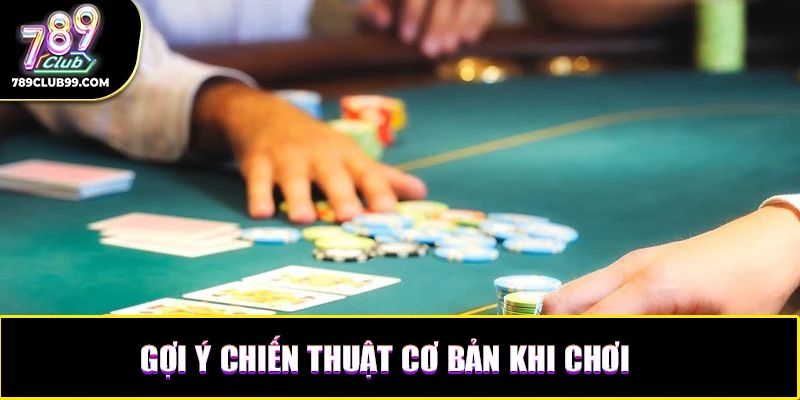 Gợi ý chiến thuật cơ bản khi mới bắt đầu