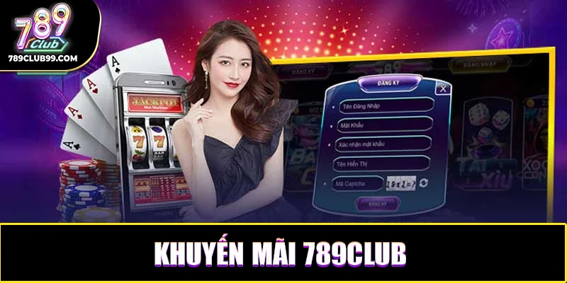 Hướng dẫn xác minh tài khoản và nhận khuyến mãi 789Club