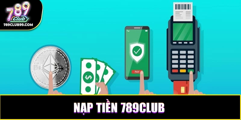 Nạp tiền 789Club