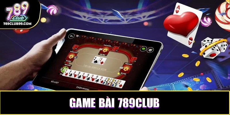 Những kinh nghiệm hữu ích giúp bạn chơi game bài 789Club hiệu quả