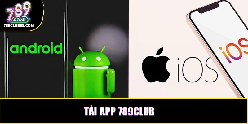 Tính năng nổi bật của app 789Club trên điện thoại và máy tính