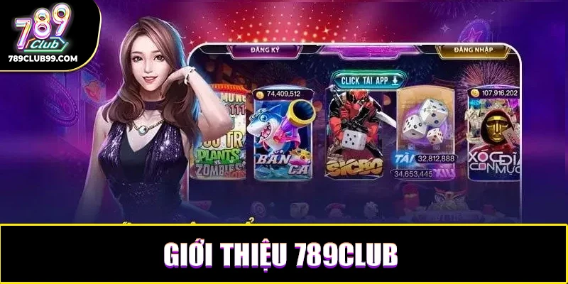 Tổng quan giới thiệu 789Club