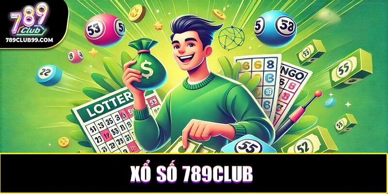 Xổ số 789Club – Chìa khóa dẫn đến thành công tài chính