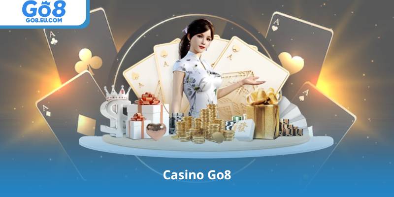 Casino Go8 – Sòng Bạc Trực Tuyến Uy Tín, Chơi Thật